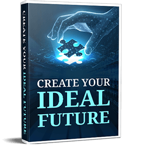 Free Bonus #1: Create Your Ideal Future